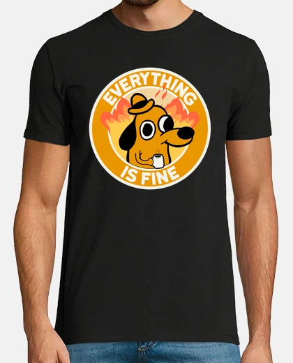 Playera Everything is fine