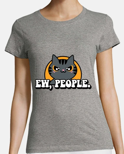 Tee-shirt Ew, people