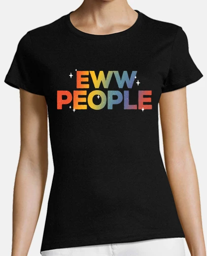 Tee-shirt eww people - citation meme drôle - club