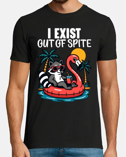 Camiseta existo por despecho mapache divertido d