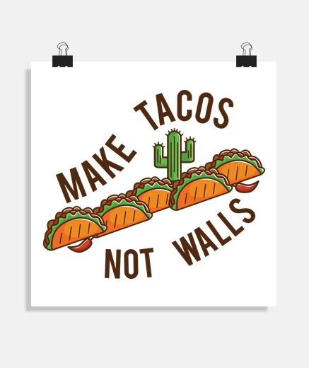 Poster faire des tacos pas des murs