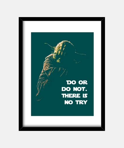 Cadre faire ou faire not - yoda
