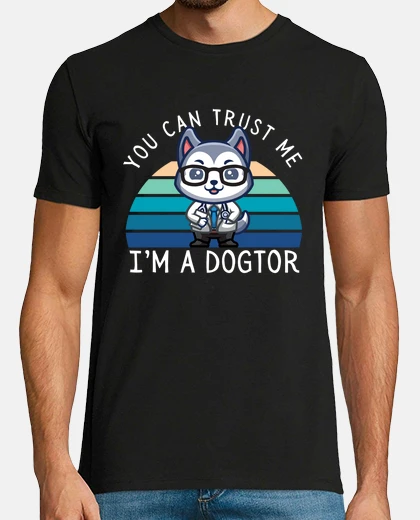 Tee-shirt fais-moi confiance dogtor drôle de chie