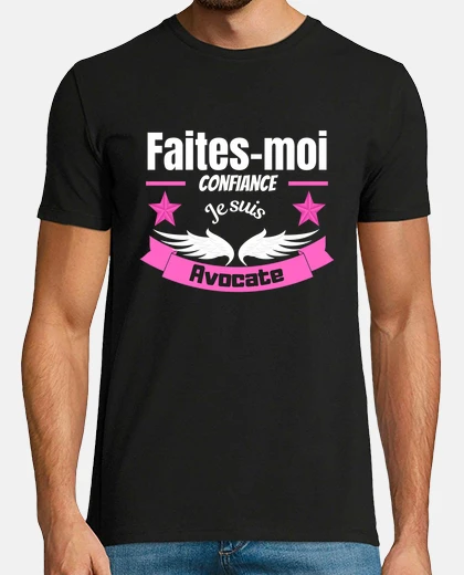 Tee-shirt Faites moi confiance je suis avocate