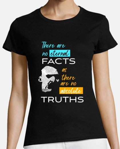 Tee-shirt faits éternels vérités absolues