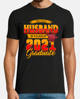 Family of Graduate Matching Shirts Proud Husband Of A Class of 2021 Grad Graduation Gift For Her