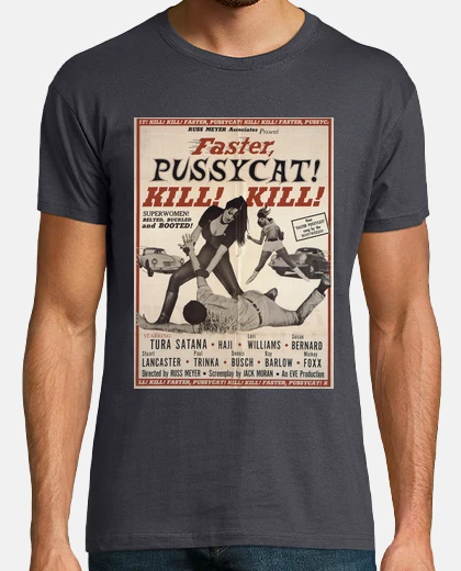 Camiseta Faster, Pussycat ! Kill ! Kill !