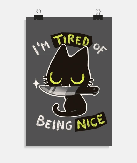 Poster fatigué d'être gentil - affiche de chat mignon mais impoli