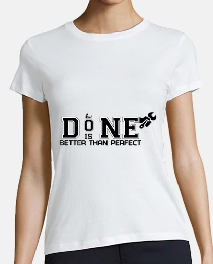 T-shirt fatto e 39 better che perfetto