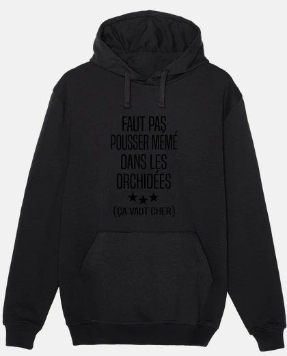 Sweat Faut pas pousser mémé dans les orchidée