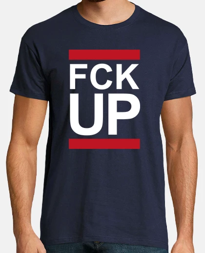 Playera FCK UP FUCK UP