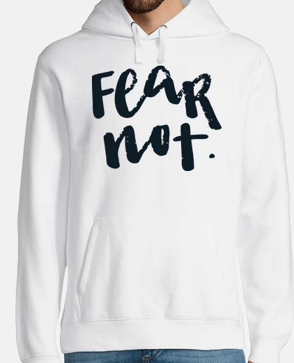 Sudadera Fear Not