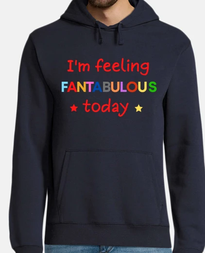 Sudadera feeling fantabulous today