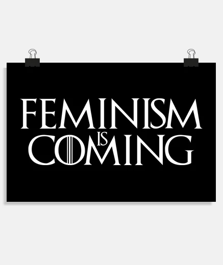 Poster feminism is coming