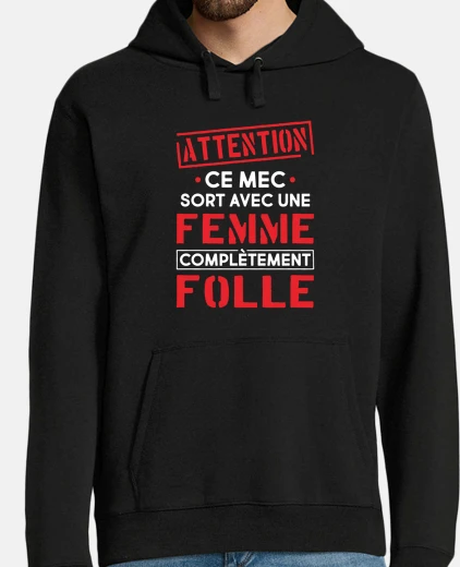 Sweat Femme folle cadeau humour
