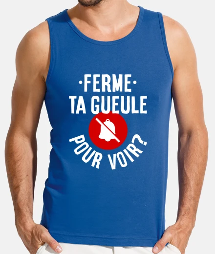 Tee-shirt ferme ta gueule