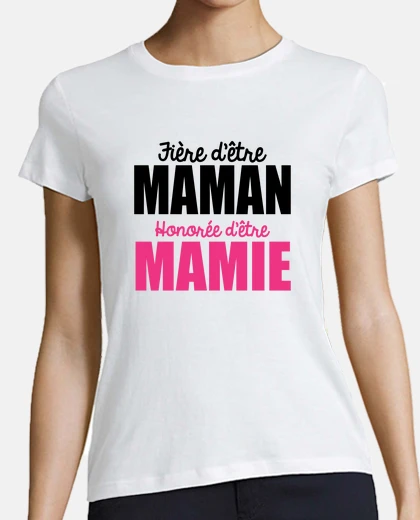 Tee-shirt fière d'être maman honoré d'être mamie