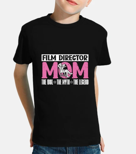 Kids Film Director Mom The Idol The Myth The