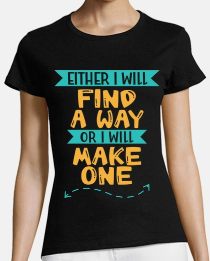 Playera find one39s way or make one