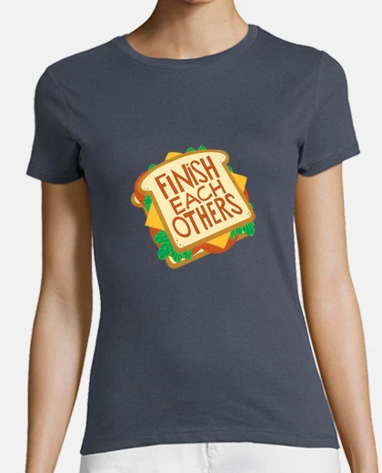 Camiseta Finish each others sandwiches