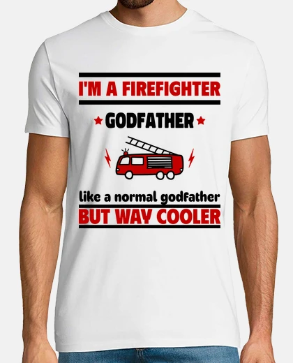 T-shirt firefighter godfather fire truck
