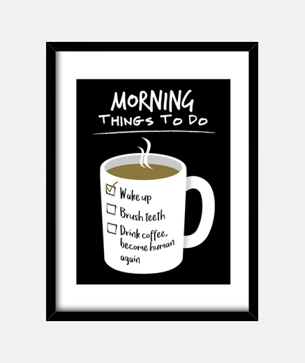 Framed first coffee then a human