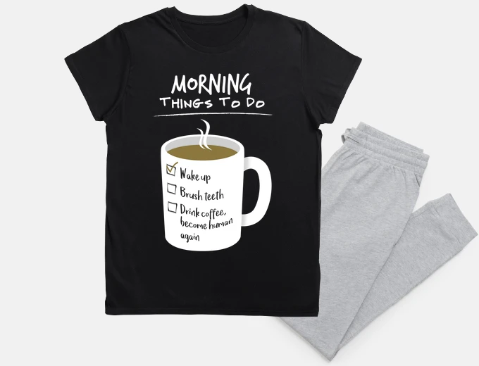Pyjama first coffee then human