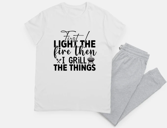 Pajama first i light the fire then i grill the