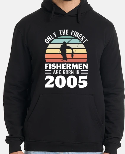 Hoodie Fishermen born in 2005 20th Birthday