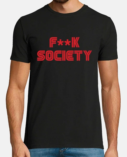 Tee-shirt F**k Society