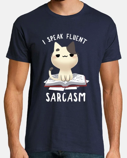 Camiseta Fluent Sarcasm - Funny Sassy Cat