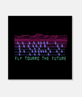 FLY TOWARD THE FUTURE