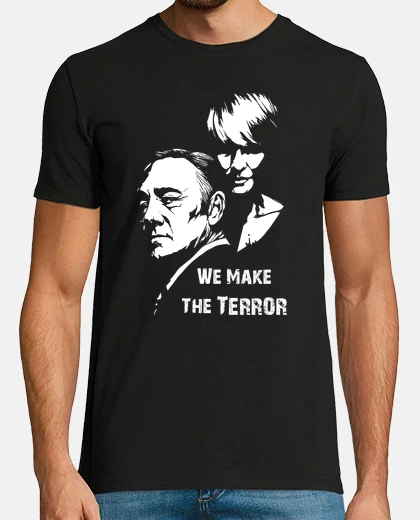 T-shirt Frank e Claire Underwood - We Make The Terror (House of Cards)