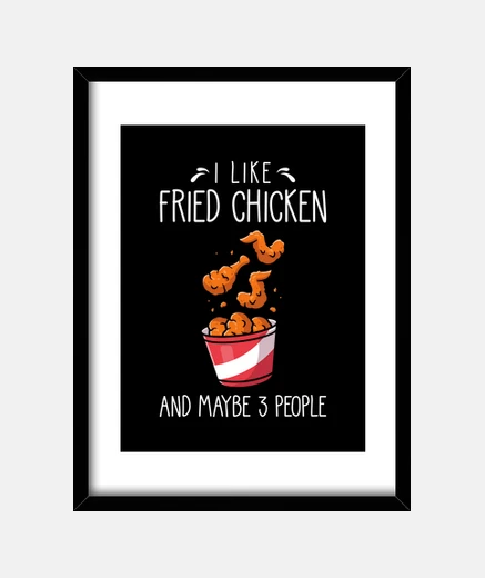 Framed fried chicken fried chicken funny