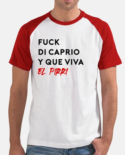 Camiseta Fuck DiCaprio y que viva el Pirri