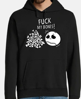 fuck my bones!