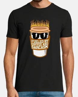 Fueled By Coffee And Sarcasm Funny Sarcastic