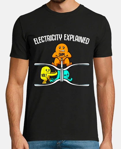 T-shirt Funny Electricity Explained Physics