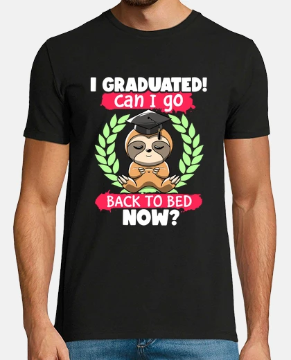 T-shirt funny i graduated can i go back to bed 
