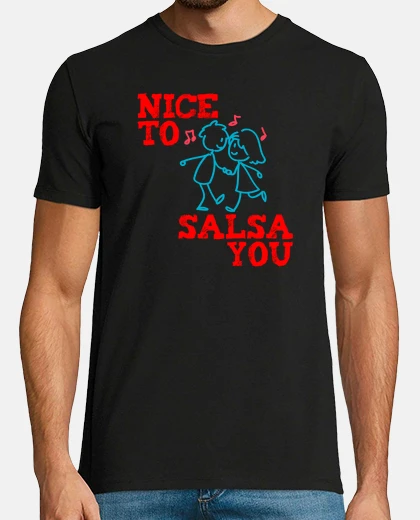Tee-shirt Funny Salsa Dance  Nice to salsa you