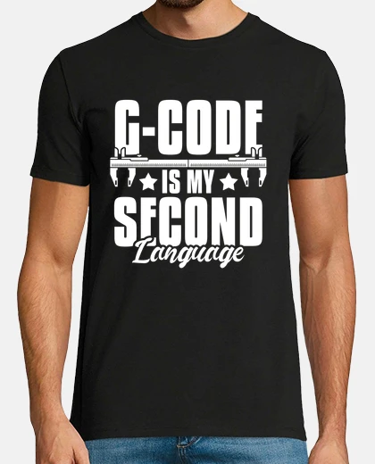 T-shirt g code is my second language mechanic