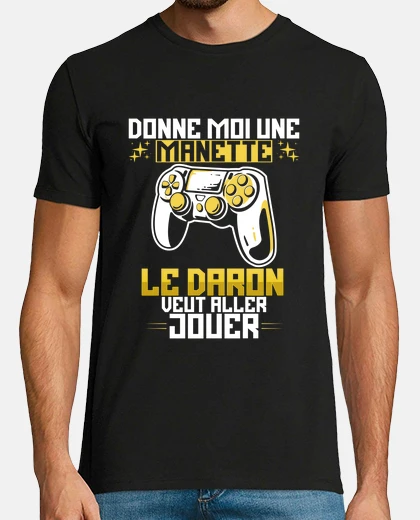 Tee-shirt Gamer Daron Cadeau Citation Humour