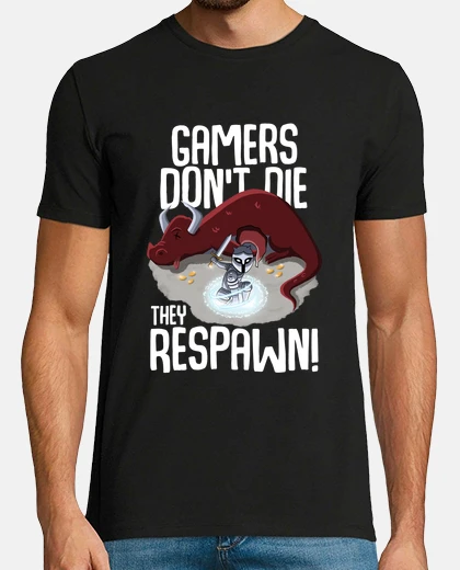 T-shirt gamers dont die they respawn