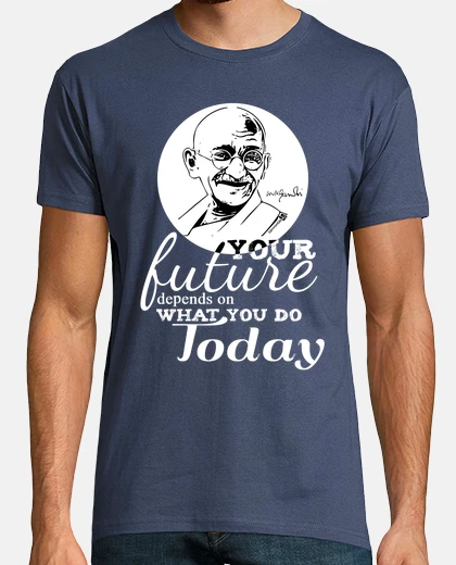 T-shirt gandhi: il your futuro dipende da what you fai oggi