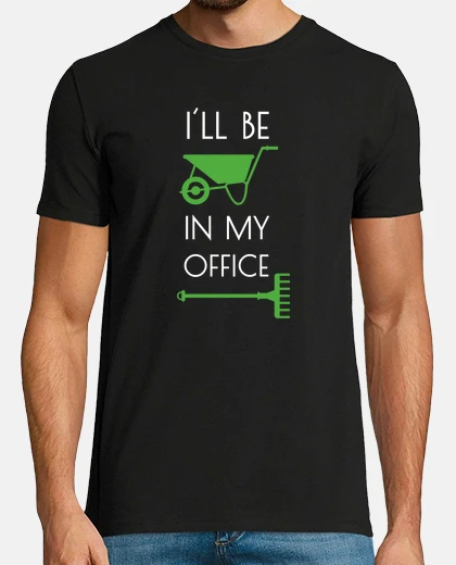 Camiseta Gardening  Ill Be In My Office
