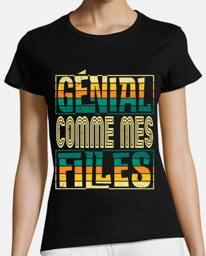 Tee-shirt Genial Comme Mes Filles Parents Mere