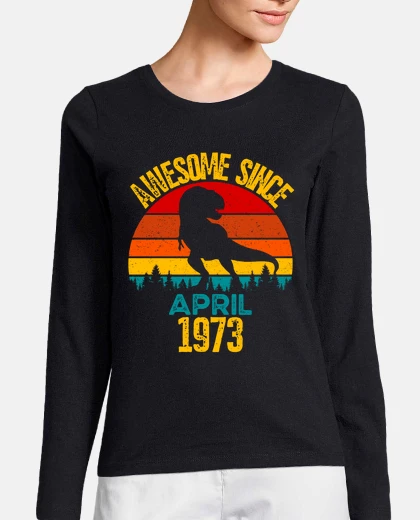 Tee-shirt génial depuis avril 1973 dinosaure t re