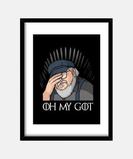 Cadre george rr martin - got - oh my god meme