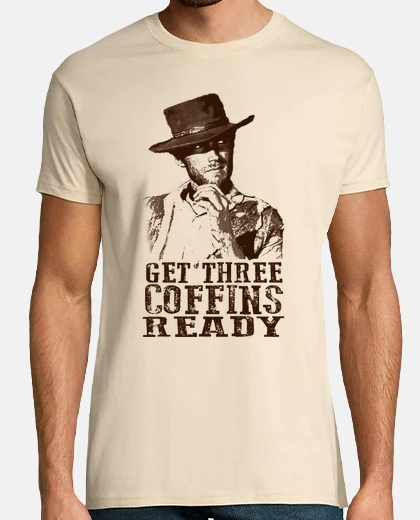 T-shirt Get Three Coffins Ready - A Fistful of Dollars