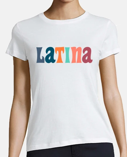 T-shirt gift for women latina
